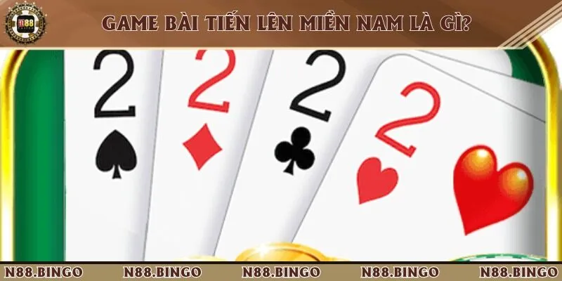 Khám Phá Trò Chơi Tiến Lên Miền Nam Tại N88 Cực Cuốn Thông tin cơ bản cần nắm về game bài Tiến lên miền Nam